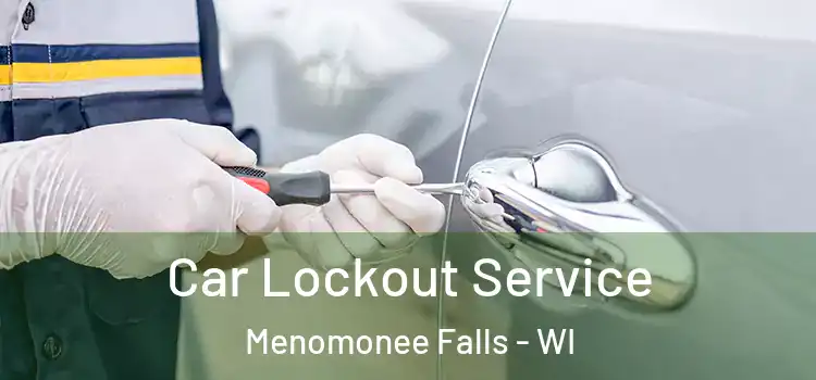 Car Lockout Service Menomonee Falls - WI