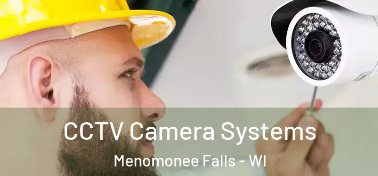 CCTV Camera Systems Menomonee Falls - WI