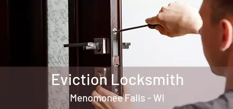  Eviction Locksmith Menomonee Falls - WI