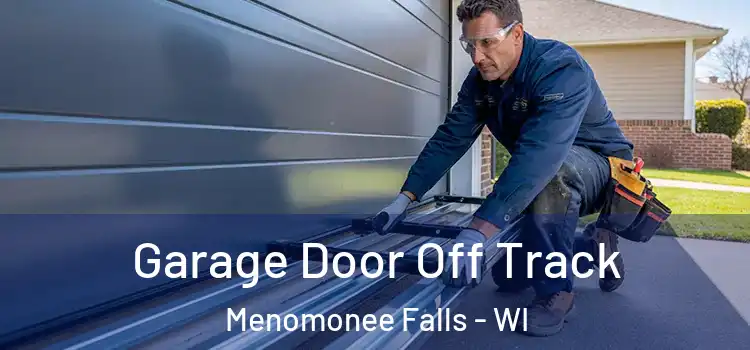  Garage Door Off Track Menomonee Falls - WI