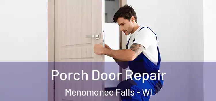  Porch Door Repair Menomonee Falls - WI